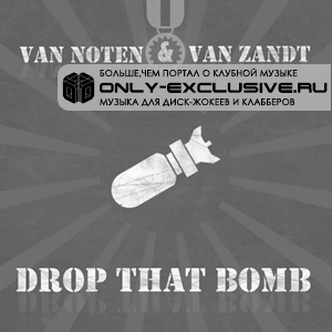Van Noten, Van Zandt – Drop That Bomb (Extended Mix)